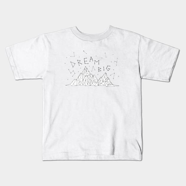 Dream Big Kids T-Shirt by marissafv